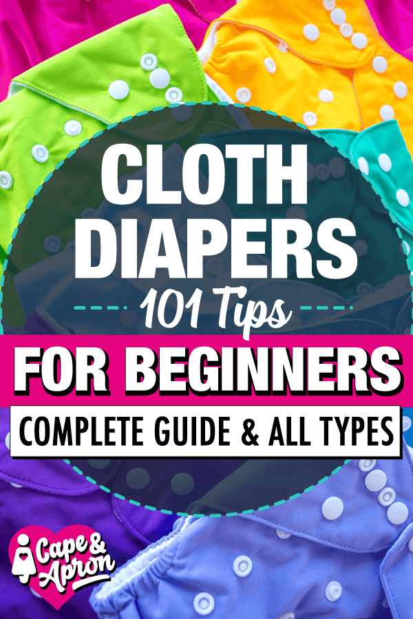 Cloth Diapers 101, The Complete Guide For Beginners - Cape & Apron